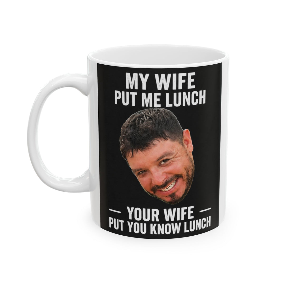 My Wife Put Me Lunch Mug