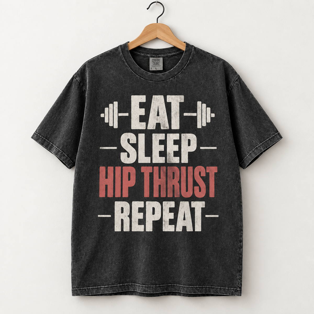 Eat Sleep Hip Thrust Repeat tee on hanger