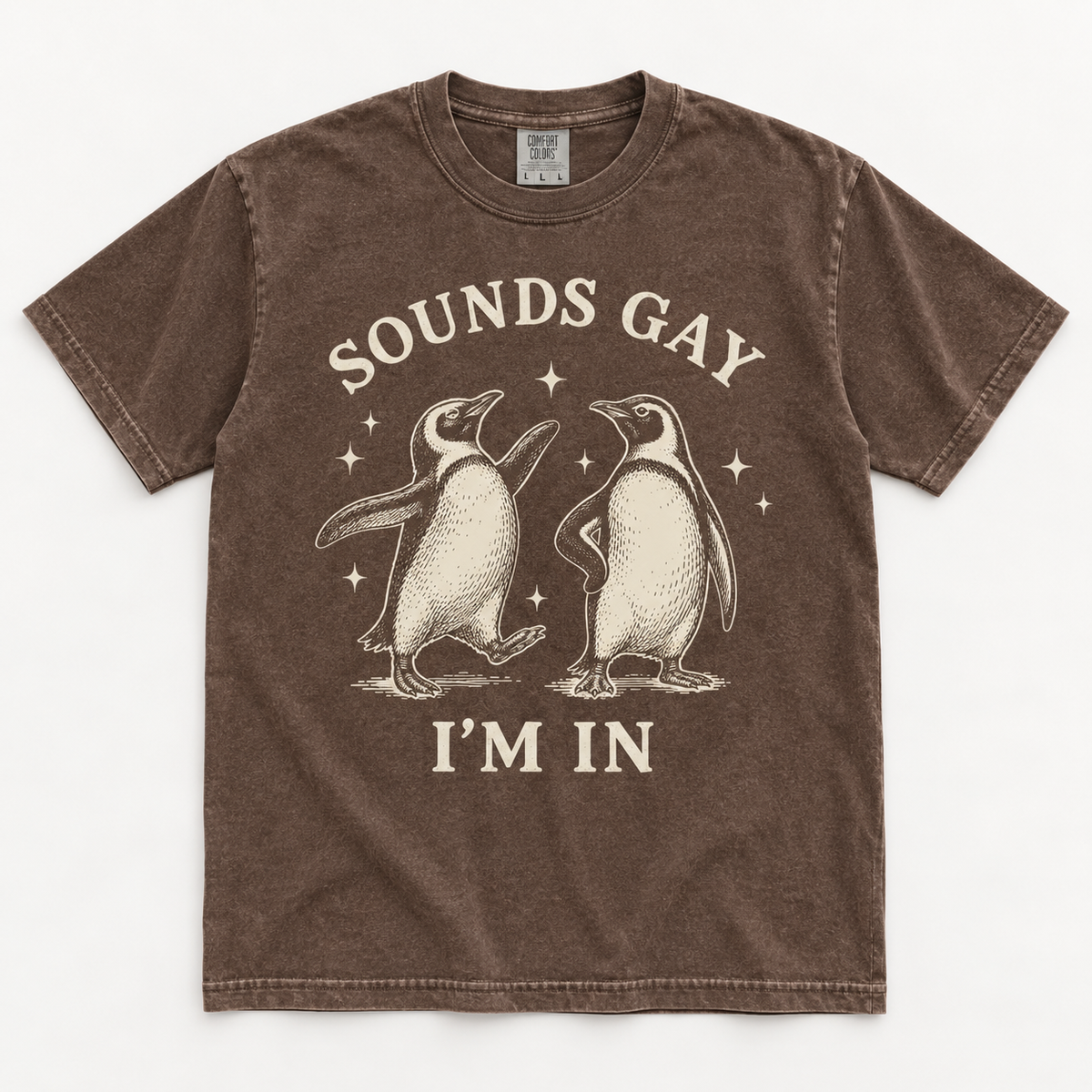Sounds Gay, I’m In T-shirt in cocoa brown