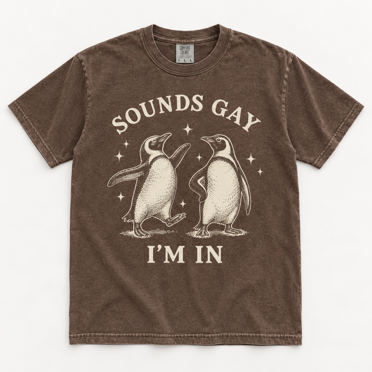 Sounds Gay, I’m In T-shirt in cocoa brown